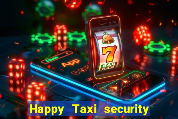 Happy Taxi security password road 96 happy